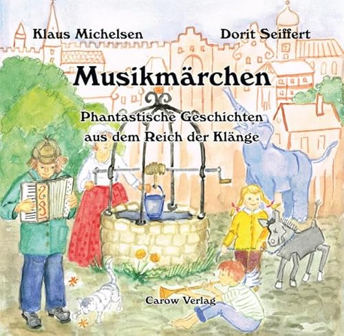 Musikmärchen - Phantastische Geschichten aus dem Reich der Klänge