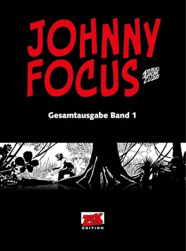 Johnny Focus Gesamtausgabe Band 1 (ZACK Edition) von Blattgold