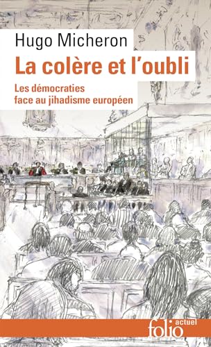 La colère et l'oubli: Les démocraties face au jihadisme européen von FOLIO