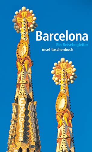Barcelona: Ein Reisebegleiter (insel taschenbuch) von Insel Verlag GmbH