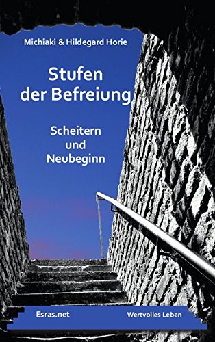 Stufen der Befreiung: Scheitern und Neubeginn (Wertvolles Leben) von Books on Demand