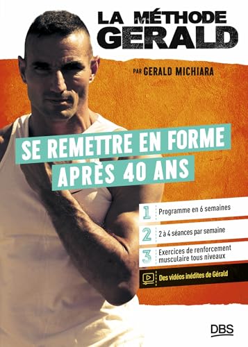 La méthode Gérald - Se remettre en forme après 40 ans: Programme en 6 semaines - 2 à 4 séances par semaine - Vidéos inédites von DE BOECK SUP
