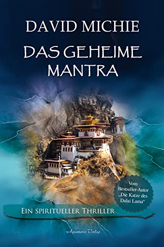 Das geheime Mantra: Vom Autor: "Die Katze des Dalai Lama". Ein spiritueller Thriller von Aquamarin- Verlag GmbH