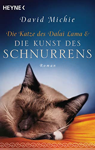 Die Katze des Dalai Lama und die Kunst des Schnurrens: Roman. - Band 2 der Romanreihe (Romanreihe Katze des Dalai Lama, Band 2) von HEYNE