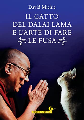 Il Gatto del Dalai Lama e l'arte di fare le fusa (Le Chiocciole)