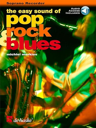The Easy Sound of Pop, Rock & Blues. Sopranblockflöte. Enthält Online-Audio von De Haske Publications