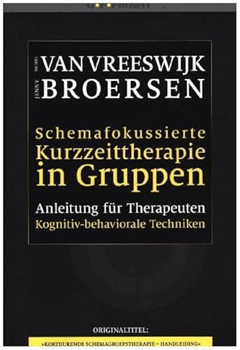 Schemafokussierte Kurzzeittherapie in Gruppen: Anleitung für Therapeuten Schemafokussierte Kurzzeittherapie in Gruppen: Anleitung für Therapeuten von G.P. Probst Verlag