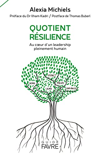 Quotient résilience - Au coeur d'un leadership pleinement humain von FAVRE