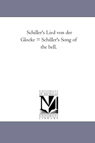 Schiller's Lied von der Glocke = Schiller's Song of the bell.