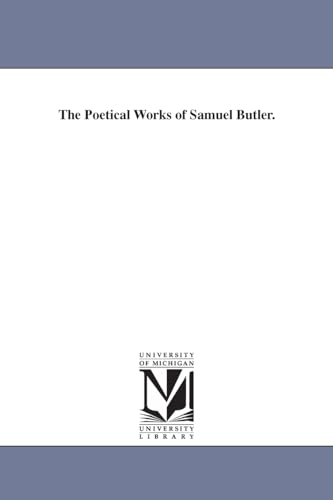 The poetical works of Samuel Butler. von University of Michigan Library