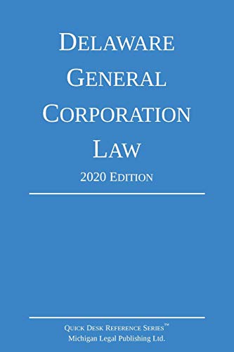 Delaware General Corporation Law; 2020 Edition Delaware General Corporation Law; 2020 Edition von Michigan Legal Publishing Ltd.