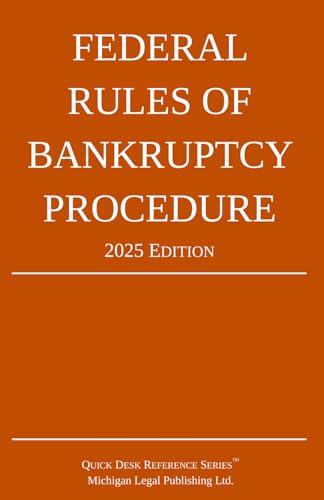 Federal Rules of Bankruptcy Procedure; 2025 Edition: With Statutory Supplement Federal Rules of Bankruptcy Procedure; 2025 Edition: With Statutory Supplement von Michigan Legal Publishing Ltd.