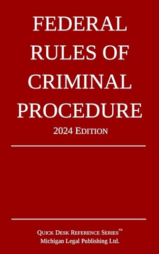Federal Rules of Criminal Procedure; 2024 Edition von Michigan Legal Publishing Ltd.