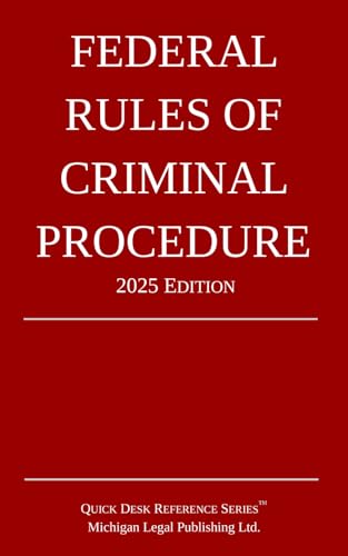 Federal Rules of Criminal Procedure; 2025 Edition von Michigan Legal Publishing Ltd.