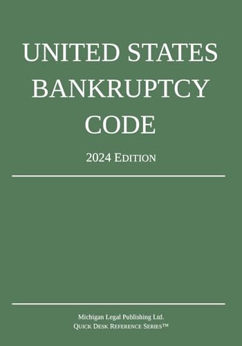 United States Bankruptcy Code; 2024 Edition