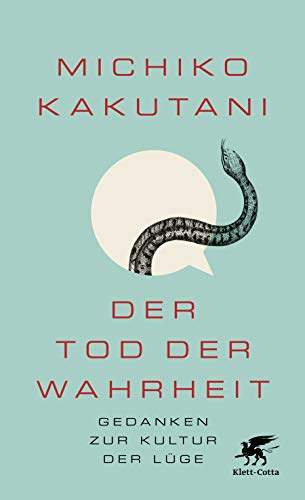 Der Tod der Wahrheit: Gedanken zur Kultur der Lüge