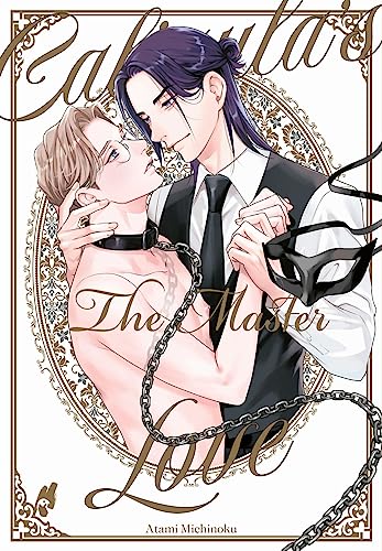 Caligula's Love – The Master: Die erotischer Fortsetzung des SM-Yaoi-Hits! Boys-Love ab 18! von Hayabusa
