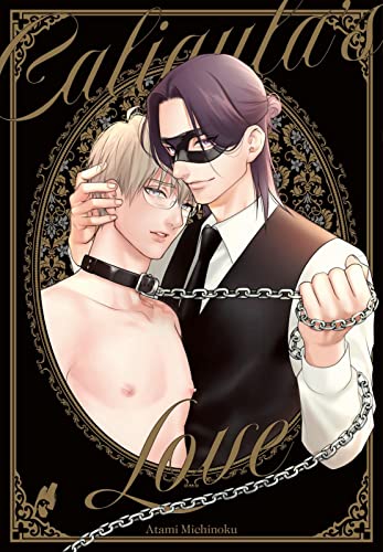 Caligula's Love: Erotischer SM-Yaoi-Manga ab 18! von Carlsen