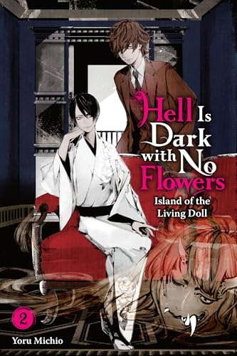 Hell Is Dark with No Flowers, Vol. 2 (light novel) (HELL IS DARK WITH NO FLOWERS LIGHT NOVEL SC) von Yen Press