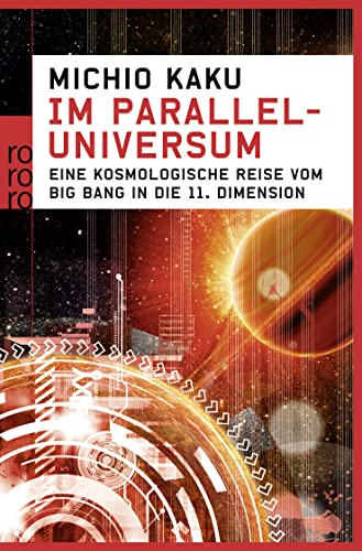 Im Paralleluniversum: Eine kosmologische Reise vom Big Bang in die 11. Dimension von Rowohlt Taschenbuch