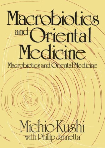 Macrobiotics and Oriental Medicine: An Introduction to Holistic Health von Japan Publications
