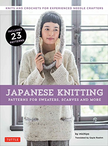 Japanese Knitting: Patterns for Sweaters, Scarves and More: Knits and Crochets for Experienced Needle Crafters von Tuttle Publishing