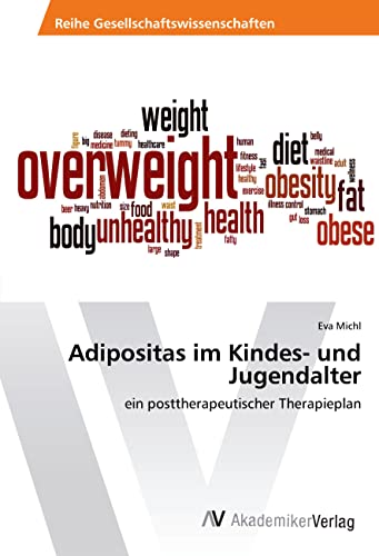 Adipositas im Kindes- und Jugendalter: ein posttherapeutischer Therapieplan von AV Akademikerverlag