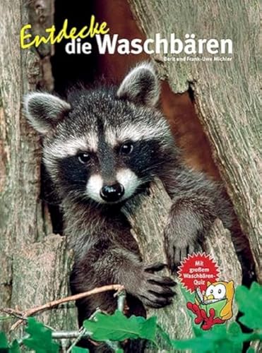 Entdecke die Waschbären (Entdecke - Die Reihe mit der Eule: Kindersachbuchreihe)