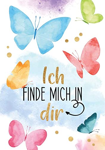 Ich finde mich in dir: Elli Michlers Gedichte-Klassiker als kunstvoll gestaltete Doppelkarte mit Umschlag (Klappkarten für Herzensmenschen. Berührende Elli Michler-Gedichte für jeden Anlass)