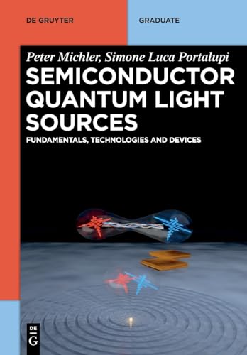 Semiconductor Quantum Light Sources: Fundamentals, Technologies and Devices (De Gruyter Textbook)