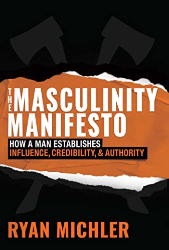 The Masculinity Manifesto: How a Man Establishes Influence, Credibility and Authority von Salem Books