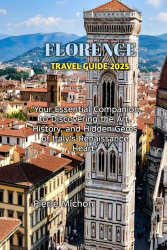 FLORENCE TRAVEL GUIDE 2025 von Independently published
