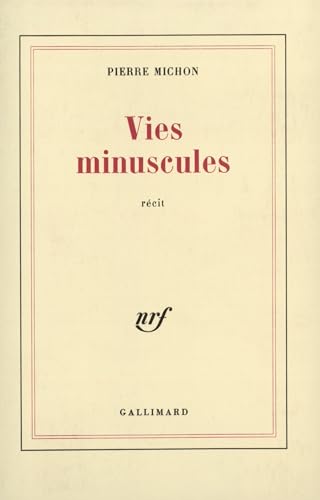 Vies minuscules: Récit