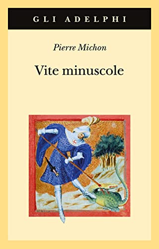 Vite minuscole (Gli Adelphi)