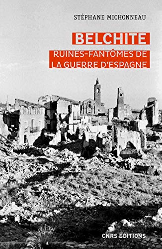 Belchite. Ruines-fantômes de la guerre d'Espagne von CNRS EDITIONS