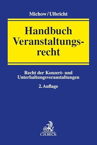Handbuch Veranstaltungsrecht: Recht der Konzert- und Unterhaltungsveranstaltungen