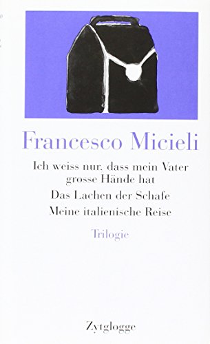 Ich weiss nur, dass mein Vater grosse Hände hat: Trilogie