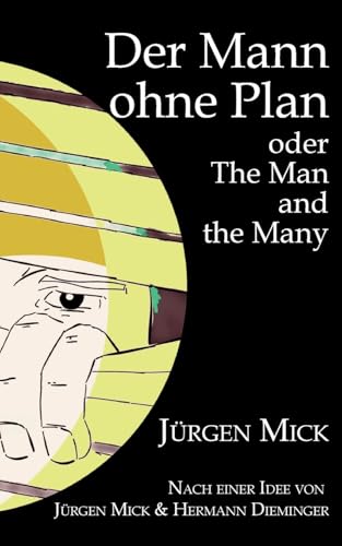 Der Mann ohne Plan: The Man and the Many Der Mann ohne Plan: The Man and the Many von Books on Demand