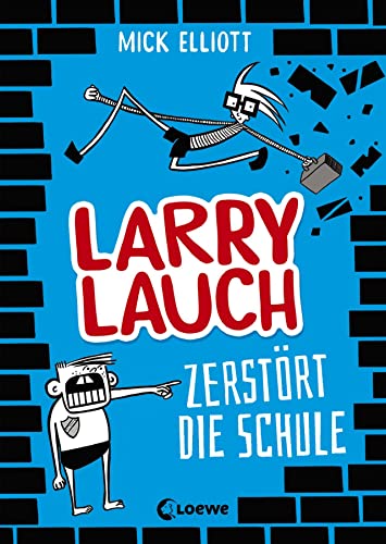 Larry Lauch zerstört die Schule (Band 1): Comic-Roman für Jungen und Mädchen ab 9 Jahre von LOEWE