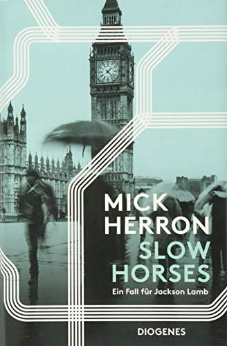 Slow Horses: Ein Fall für Jackson Lamb Slow Horses: Ein Fall für Jackson Lamb