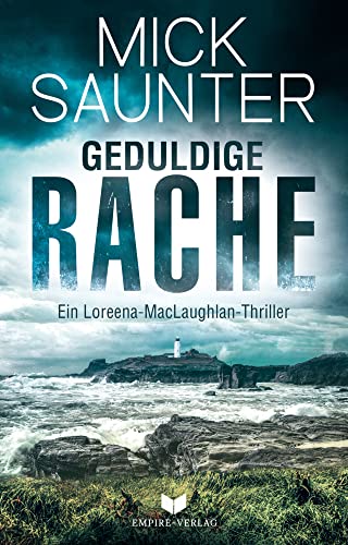 Geduldige Rache (Ein Loreena-MacLaughlan-Thriller) von Empire-Verlag (Nova MD)