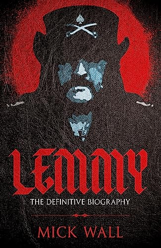 Lemmy: The Definitive Biography