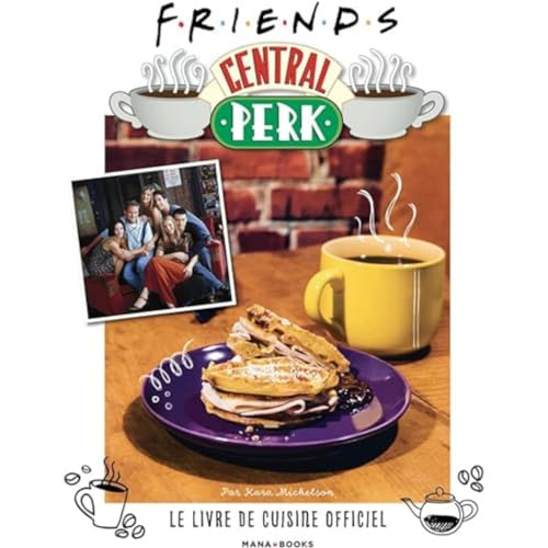Friends Central Perk, le livre de cuisine officiel