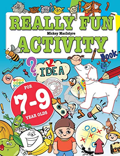 Really Fun Activity Book For 7-9 Year Olds: Fun & educational activity book for seven to nine year old children (Activity Books For Kids) von Bell & MacKenzie Publishing