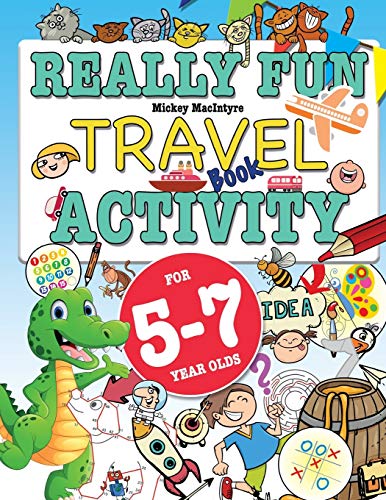 Really Fun Travel Activity Book For 5-7 Year Olds: Fun & educational activity book for five to seven year old children (Activity Books For Kids) von Bell & MacKenzie Publishing
