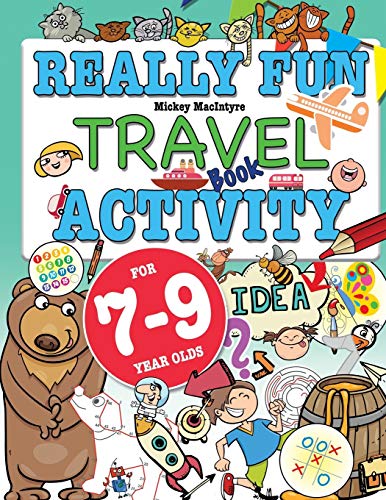 Really Fun Travel Activity Book For 7-9 Year Olds: Fun & educational activity book for seven to nine year old children (Activity Books For Kids) von Bell & MacKenzie Publishing