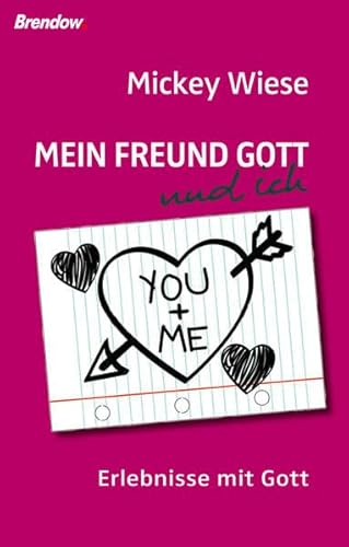Mein Freund Gott und ich: Erlebnisse mit Gott von Brendow Verlag