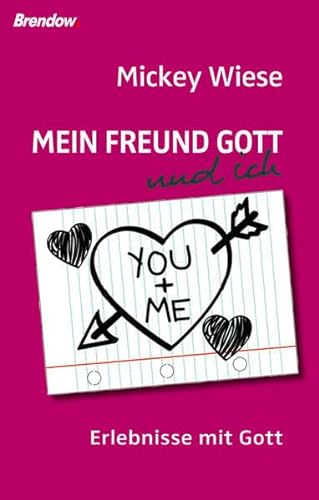 Mein Freund Gott und ich: Erlebnisse mit Gott von Brendow Verlag