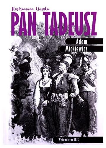 Pan Tadeusz: Ilustrowana Klasyka Pan Tadeusz: Ilustrowana Klasyka