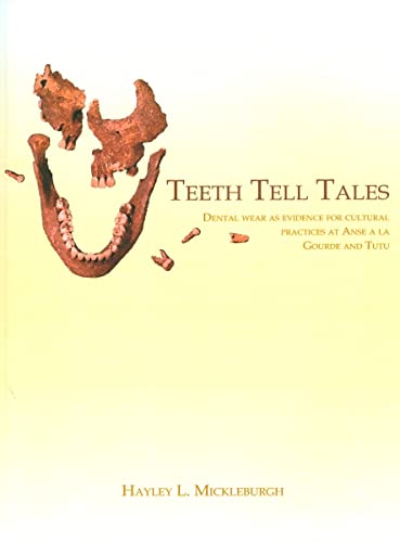 Teeth Tell Tales: Dental Wear As Evidence for Cultural Practices at Anse a La Gourde and Tutu (Caribbean)